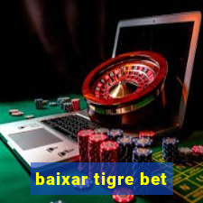 baixar tigre bet